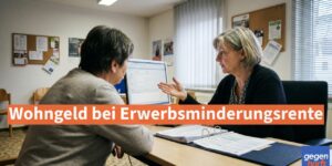 Wohngeld bei Erwerbsminderungsrente: Bis zu 380 Euro für unter 65 jährige