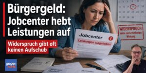 Bürgergeld: Jobcenter hebt Leistungen auf aber Widerspruch gibt oft keinen Aufschub