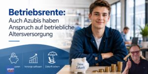 Betriebsrente: Auch Azubis haben Anspruch auf betriebliche Rente