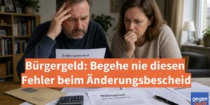 Bürgergeld: Begehe nicht diesen Fehler beim Änderungsbescheid