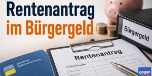 Rentenantrag im Bรผrgergeld: 5.250 Euro verloren, Jobcenter nicht zustรคndig