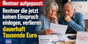 Rentner aufgepasst: Wer nicht Einspruch einlegt, verliert dauerhaft Tausende Euro Rente