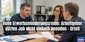 Volle Erwerbsminderungsrente: Arbeitgeber dürfen Job nicht einfach beenden - Urteil