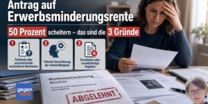 Antrag auf Erwerbsminderungsrente: 50 Prozent scheitern – das sind die 3 Gründe