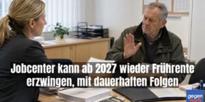 Bürgergeld: Jobcenter kann ab 2027 wieder Frührente erzwingen, mit dauerhaften Folgen