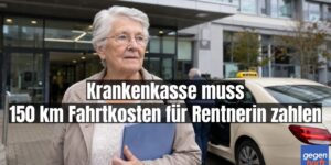 Krankenkasse muss 150 Km Fahrtkosten für Rentnerin zahlen