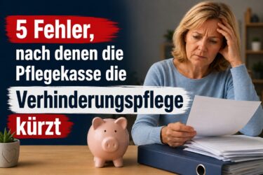 Beitragsbild von: Pflegegeld: 5 Fehler die die Verhinderungspflege kürzen