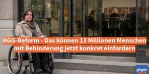 Schwerbehinderung: BGG-Reform - Das können 13 Millionen Menschen mit Behinderung jetzt konkret einfordern