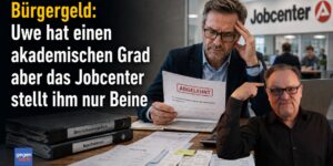 Bรผrgergeld: Uwe hat einen Doktortitel aber das Jobcenter stellt ihm nur Beine