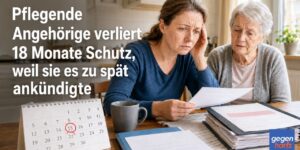 Pflegegeld: Pflegende Angehörige verliert 18 Monate Schutz, weil sie es zu spät ankündigte