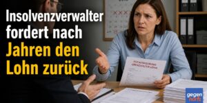 Insolvenzverwalter fordert nach Jahren den eigenen Lohn zurück
