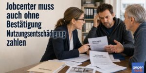 Bürgergeld: Jobcenter muss auch ohne Bestätigung Nutzungsentschädigung zahlen