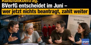 GEZ/Rundfunkbeitrag: BVerfG entscheidet im Juni – wer jetzt nichts beantragt, zahlt weiter