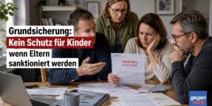 Grundsicherung: Kein Schutz für Kinder wenn Eltern sanktioniert werden