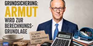 Regelsätze der Grundsicherung ab 2027: Armut wird zur Berechnungsgrundlage