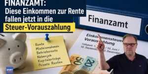 Rentner: Diese Einkommen zur Rente fallen jetzt in die Steuer-Vorauszahlung