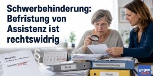 Schwerbehinderung: Befristung von Assistenz ist rechtswidrig - Urteil