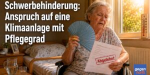Schwerbehinderung: Anspruch auf Klimaanlage mit Pflegegrad - Urteil