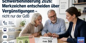 Schwerbehinderung 2026 : Merkzeichen entscheiden über Vergünstigungen – nicht nur der GdB