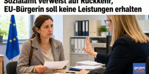 Sozialamt verweist auf Rückkehr, EU-Bürgerin soll keine Leistungen mehr erhalten