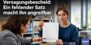 Versagungsbescheid: Ein fehlender Satz macht ihn angreifbar