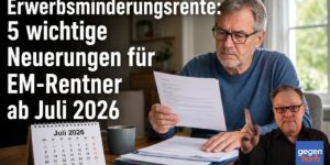 Erwerbsminderungsrente: 5 wichtige Neuerungen fĂĽr EM-Rentner ab Juli 2026