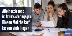 Alleinerziehend im Grundsicherungsgeld: Diesen Mehrbedarf lassen viele liegen