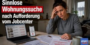 Neue Grundsicherung: Sinnlose Wohnungssuche nach Aufforderung vom Jobcenter