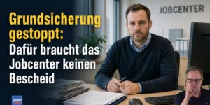 Grundsicherung gestoppt: Dafür braucht das Jobcenter jetzt keinen Bescheid