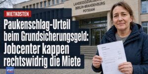 Paukenschlag-Urteil beim Grundsicherungsgeld: Jobcenter kappen rechtswidrig die Miete