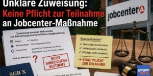 Unklare Zuweisung: Keine Pflicht zur Teilnahme an Jobcenter-Maßnahme
