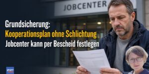 Grundsicherung: Kooperationsplan ohne Schlichtung - Jobcenter kann jetzt per Bescheid festlegen