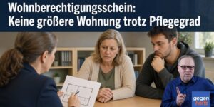Wohnberechtigungsschein: Keine größere Wohnung trotz Pflegegrad