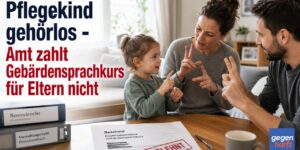 Pflegegeld: Pflegekind gehörlos - Amt zahlt Gebärdensprachkurs für Eltern nicht