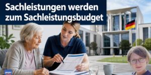 Pflegegeld: Sachleistungen sollen zum Sachleistungsbudget werden - mit spürbare Folgen