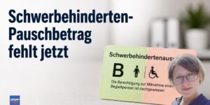 Schwerbehinderten-Pauschbetrag fehlt jetzt