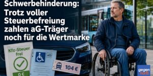 Schwerbehinderung: Trotz KFZ-Steuerbefreiung eine kostenfreie Wertmarke ab Merkzeichen aG