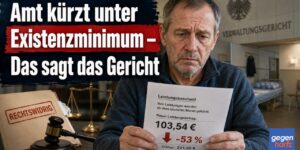 Amt kürzt unter Existenzminimum – Das sagt das Gericht