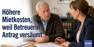 Sozialhilfe: Höhere Mietkosten, weil Betreuerin Antrag versäumt
