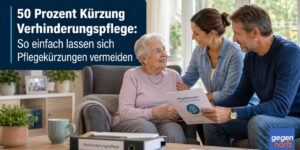 50 Prozent Kürzung Verhinderungspflege: So einfach lassen sich Pflegekürzungen vermeiden