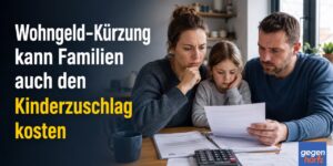 Wohngeld-Kürzung kann Familien auch den Kinderzuschlag kosten