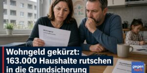 Wohngeld gekürzt: 163.000 Haushalte rutschen in die Grundsicherung