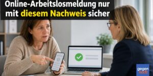 Arbeitslosengeld: Online-Arbeitslosmeldung nur mit diesem Nachweis sicher - Urteil