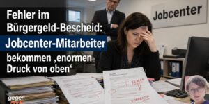 Fehler im Bürgergeld-Bescheid: Jobcenter-Mitarbeiter bekommen "enormen Druck von oben"