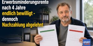 Erwerbsminderungsrente nach 4 Jahre endlich bewilligt - dennoch Nachzahlung abgelehnt