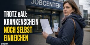 Grundsicherung: Elektronische AU reicht dem Jobcenter nicht