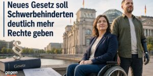 Neues Gesetz soll Schwerbehinderten deutlich mehr Rechte geben