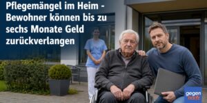 Pflegegeld: Pflegemängel im Heim - Bewohner können bis zu sechs Monate Geld zurückverlangen