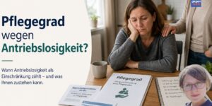 Pflegegrad auch wegen Antriebslosigkeit