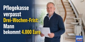 Pflegekasse verpasst Drei-Wochen-Frist: Mann bekommt 4.000 Euro